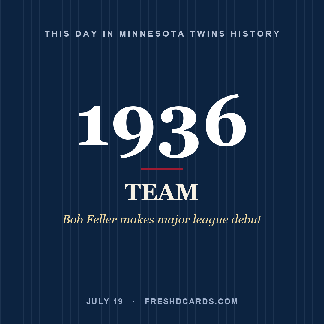 Minnesota Twins: Minnesota Twins, 1936, Bob Feller makes major league debut