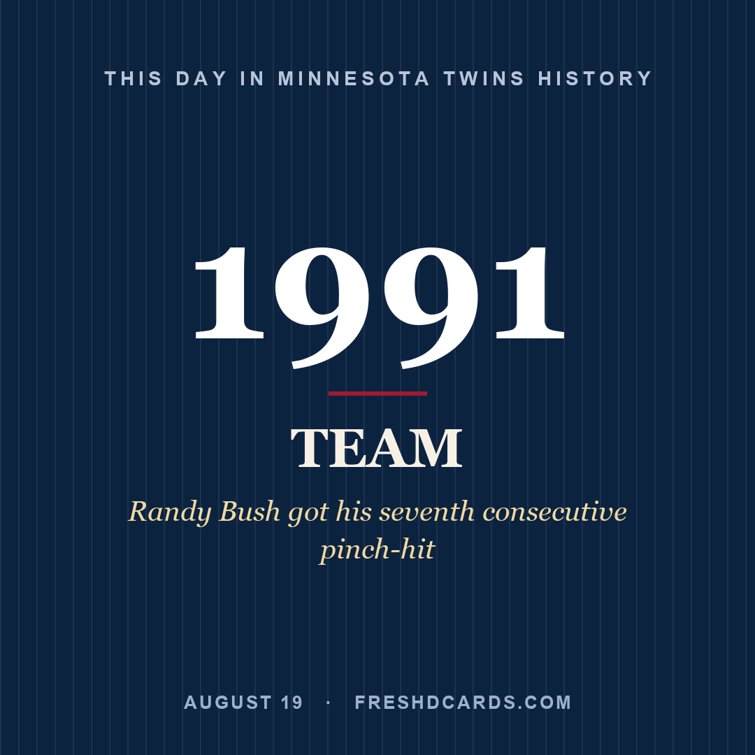 Minnesota Twins: Minnesota Twins, 1991, Randy Bush got his seventh consecutive pinch-hit