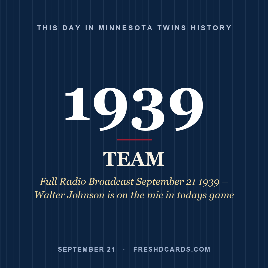 Minnesota Twins: Minnesota Twins, 1939, Full Radio Broadcast September 21 1939 – Walter Johnson is on the mic in todays game