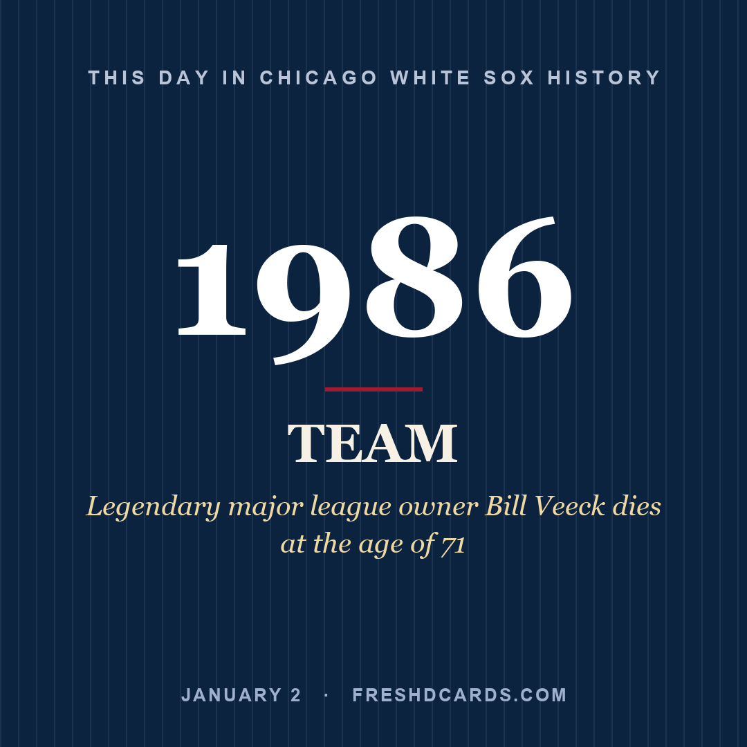 Chicago White Sox: Chicago White Sox, 1986, Legendary major league owner Bill Veeck dies at the age of 71