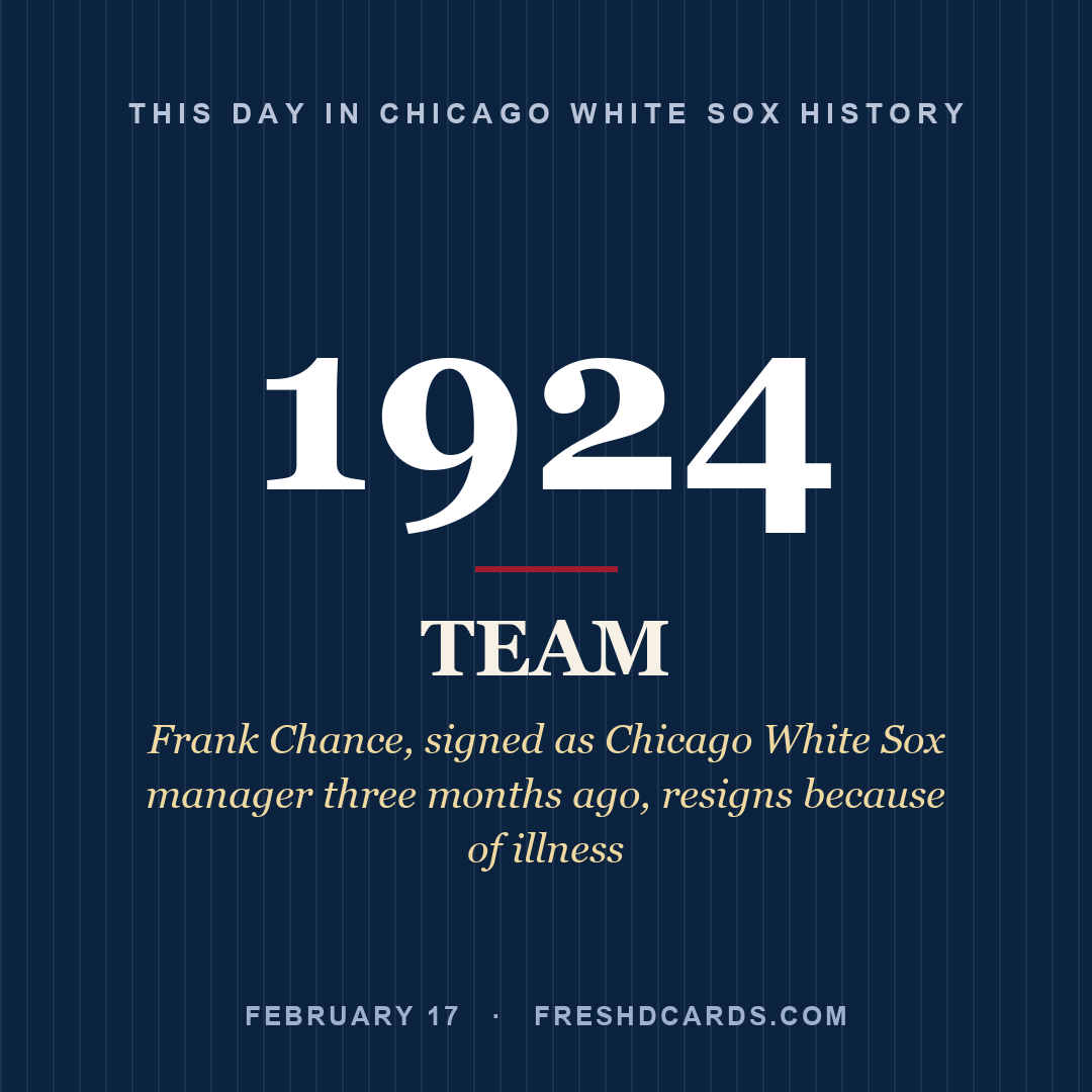 Chicago White Sox: Chicago White Sox, 1924, Frank Chance, signed as Chicago White Sox manager three months ago, resigns because of illness