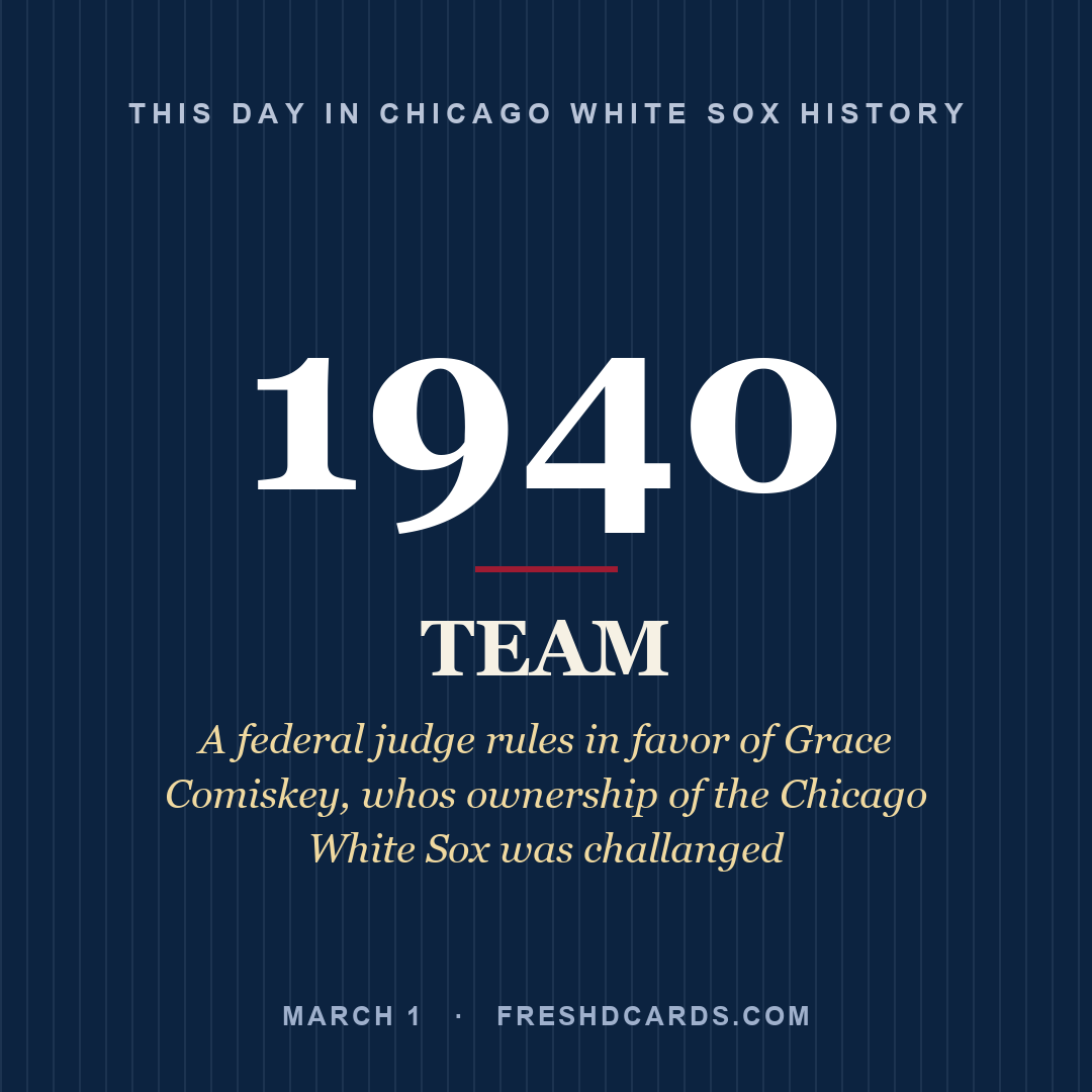 Chicago White Sox: Chicago White Sox, 1940, A federal judge rules in favor of Grace Comiskey, whos ownership of the Chicago White Sox was challanged