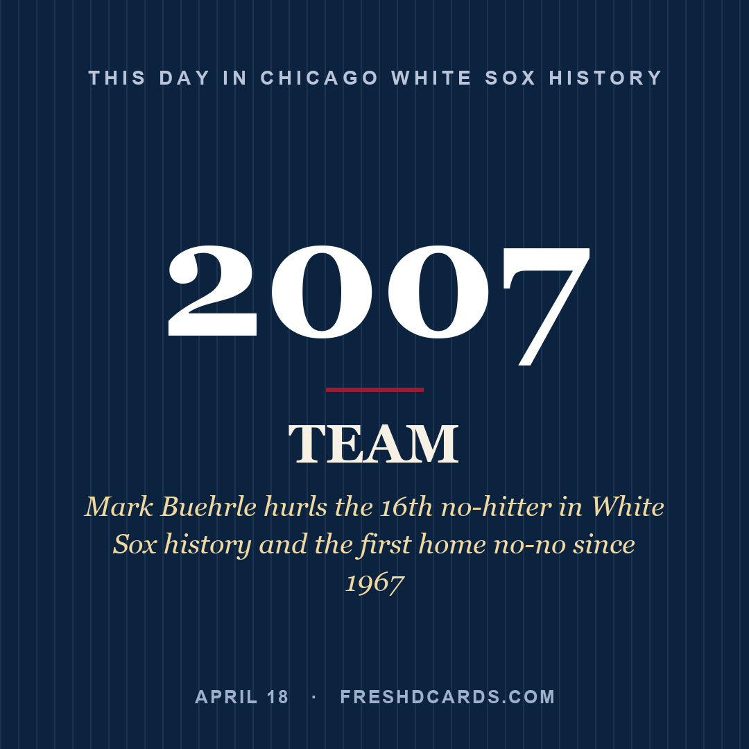 Chicago White Sox: Chicago White Sox, 2007, Mark Buehrle hurls the 16th no-hitter in White Sox history and the first home no-no since 1967