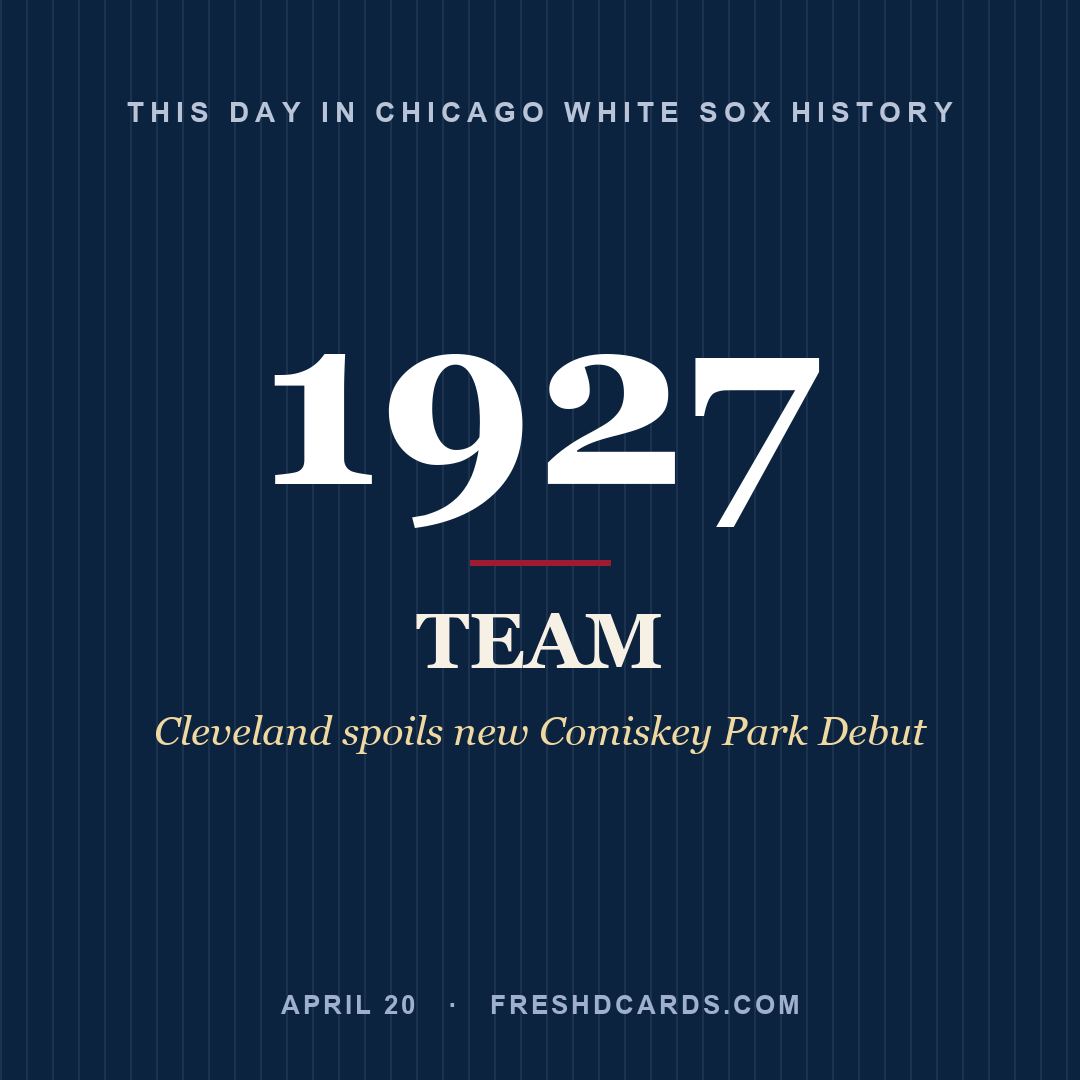 Chicago White Sox: Chicago White Sox, 1927, Cleveland spoils new Comiskey Park Debut