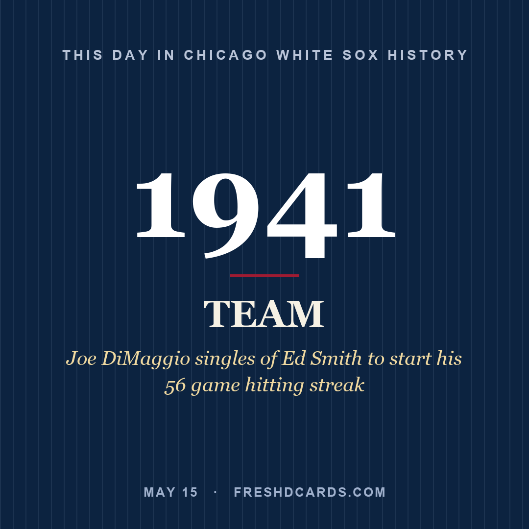 Chicago White Sox: Chicago White Sox, 1941, Joe DiMaggio singles of Ed Smith to start his 56 game hitting streak