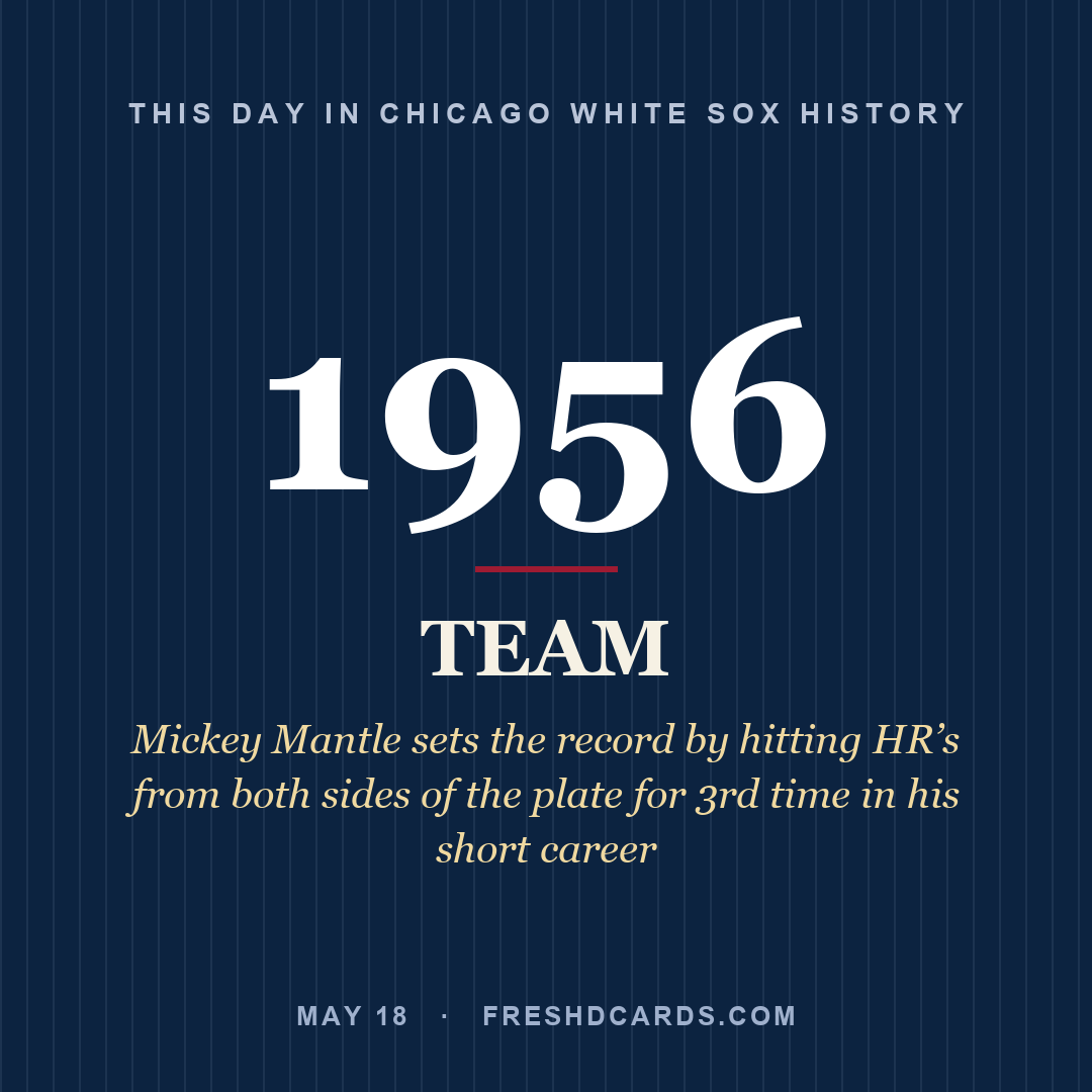 Chicago White Sox: Chicago White Sox, 1956, Mickey Mantle sets the record by hitting HR’s from both sides of the plate for 3rd time in his short career