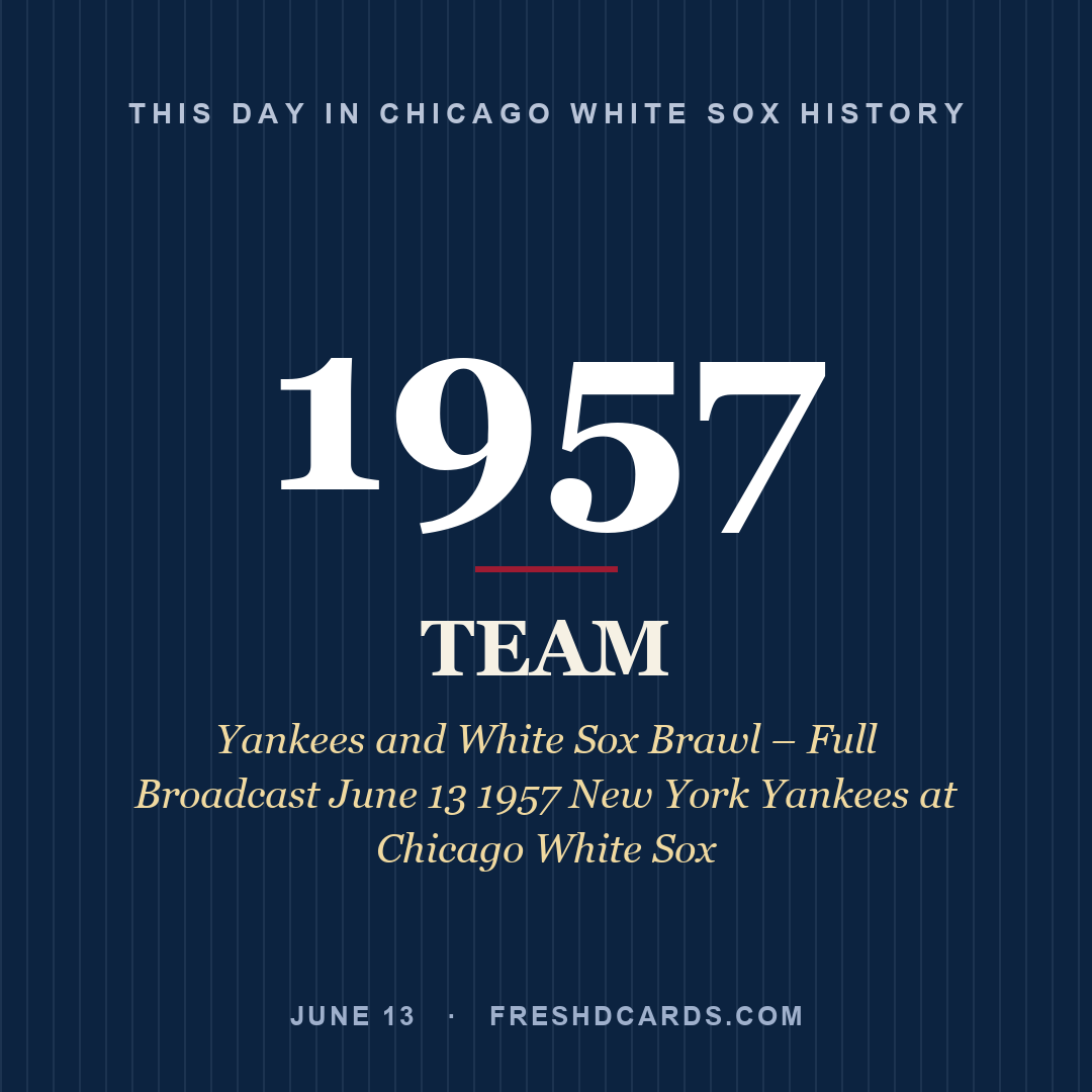 Chicago White Sox: Chicago White Sox, 1957, Yankees and White Sox Brawl – Full Broadcast June 13 1957 New York Yankees at Chicago White Sox