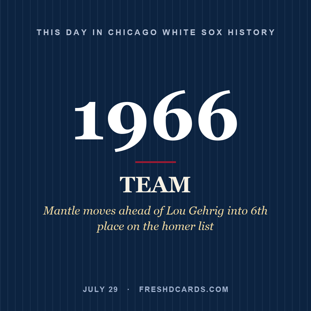 Chicago White Sox: Chicago White Sox, 1966, Mantle moves ahead of Lou Gehrig into 6th place on the homer list