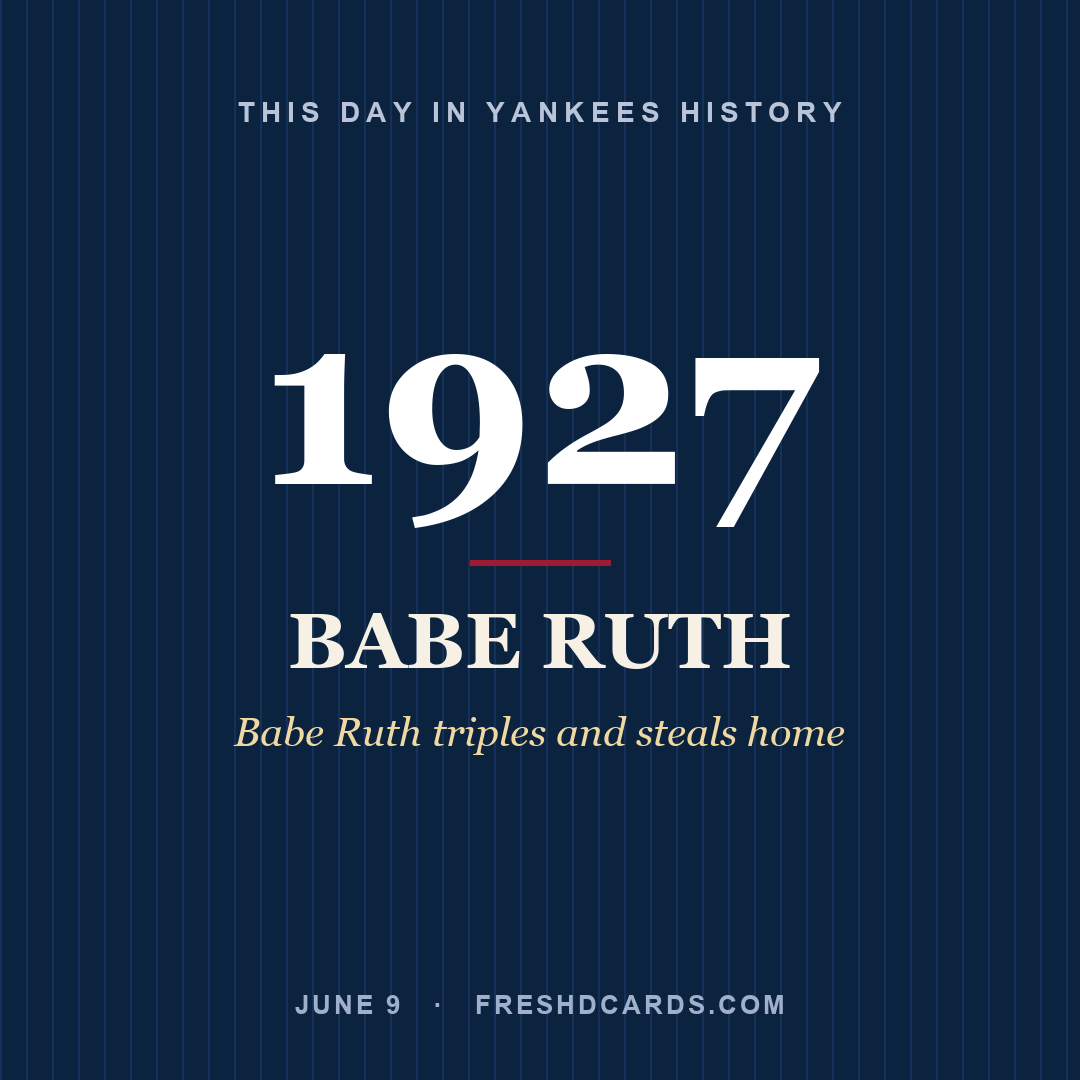 This Day in Yankees History: Babe Ruth, 1927, Babe Ruth triples and steals home