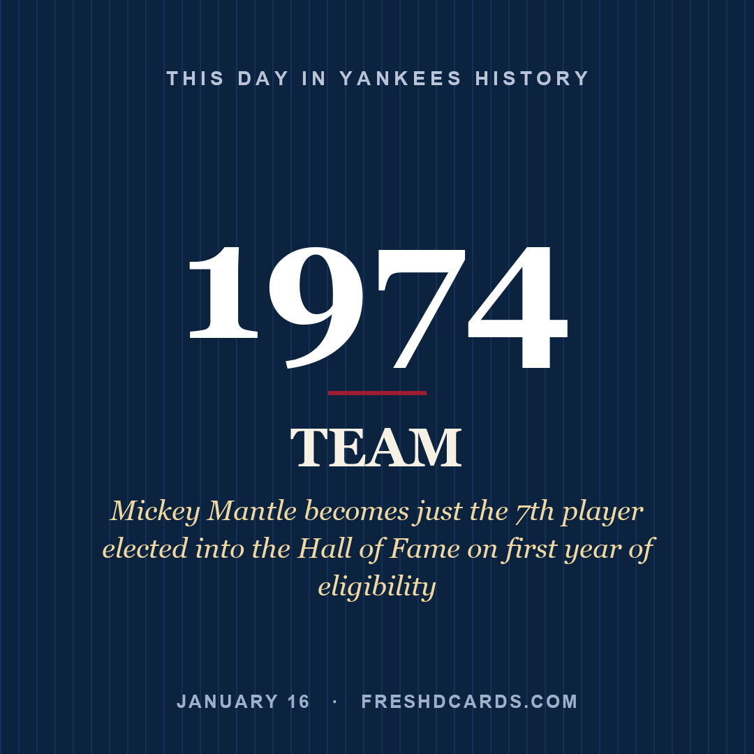 Yankees: Yankees, 1974, Mickey Mantle becomes just the 7th player elected into the Hall of Fame on first year of eligibility
