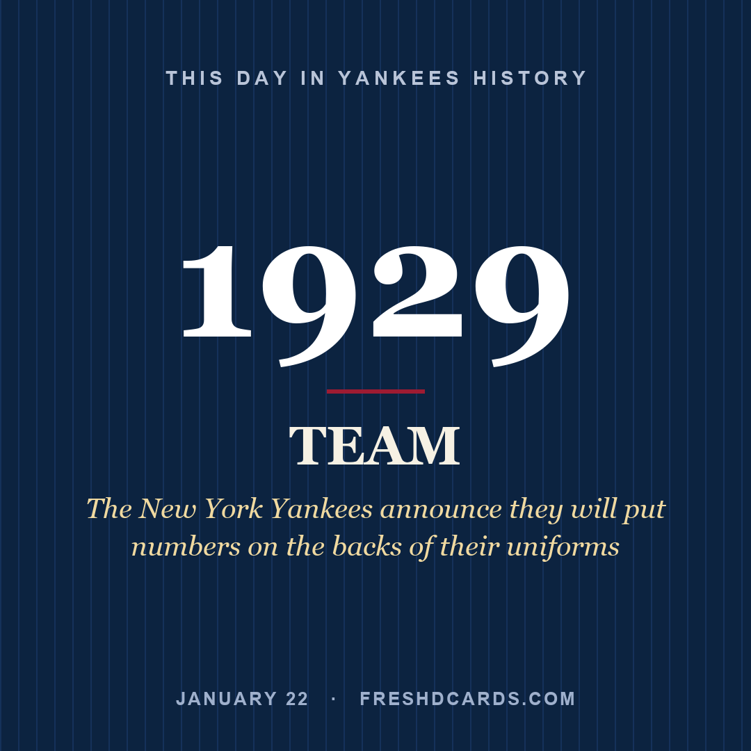 Yankees: Yankees, 1929, The New York Yankees announce they will put numbers on the backs of their uniforms