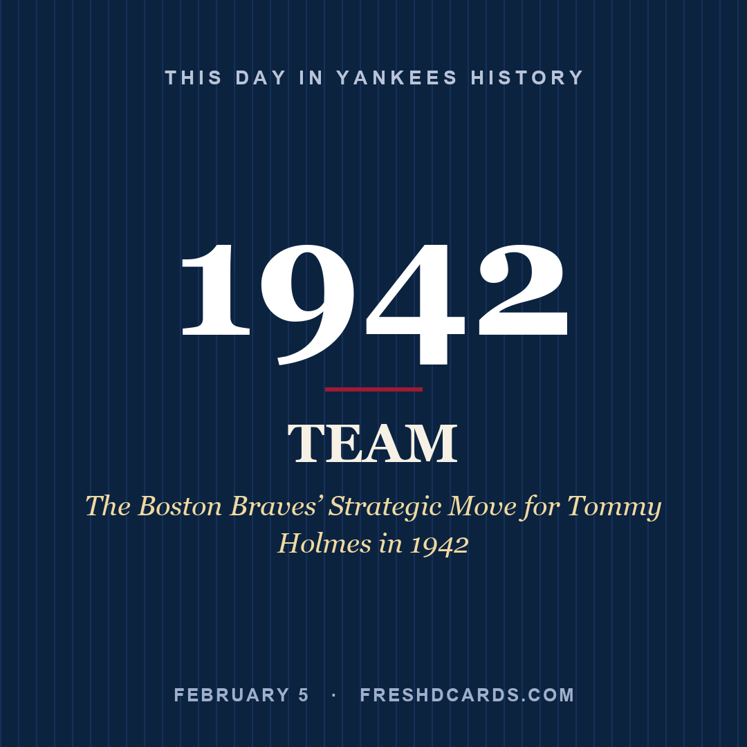 Yankees: Yankees, 1942, The Boston Braves’ Strategic Move for Tommy Holmes in 1942