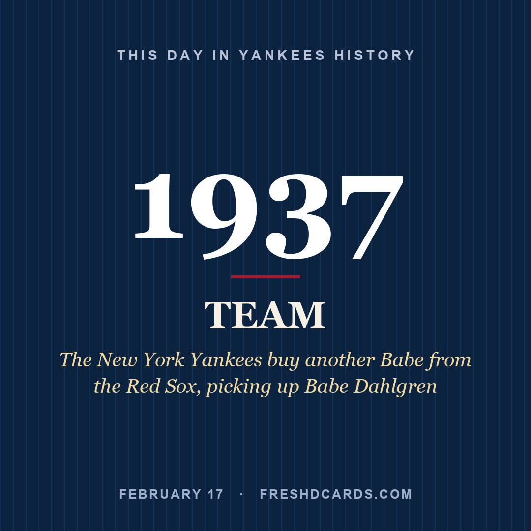 Yankees: Yankees, 1937, The New York Yankees buy another Babe from the Red Sox, picking up Babe Dahlgren