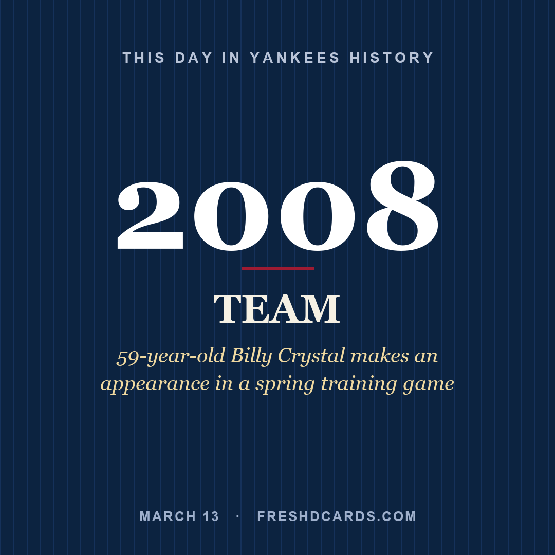 Yankees: Yankees, 2008, 59-year-old Billy Crystal makes an appearance in a spring training game