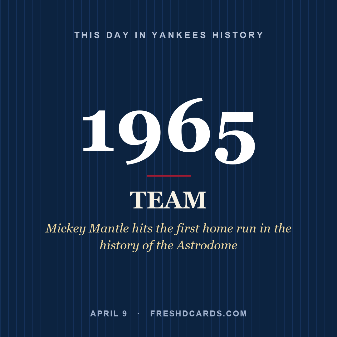 Yankees: Yankees, 1965, Mickey Mantle hits the first home run in the history of the Astrodome
