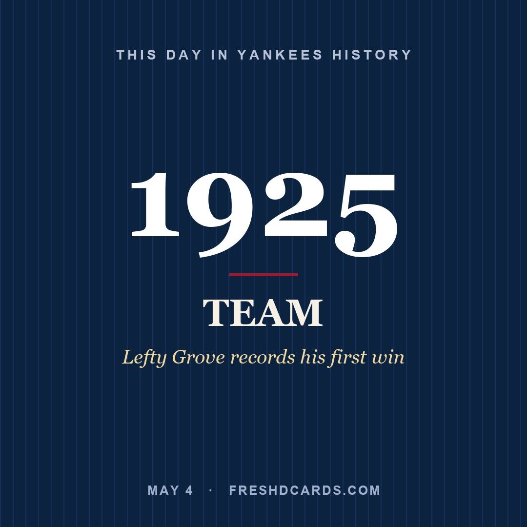 Yankees: Yankees, 1925, Lefty Grove records his first win