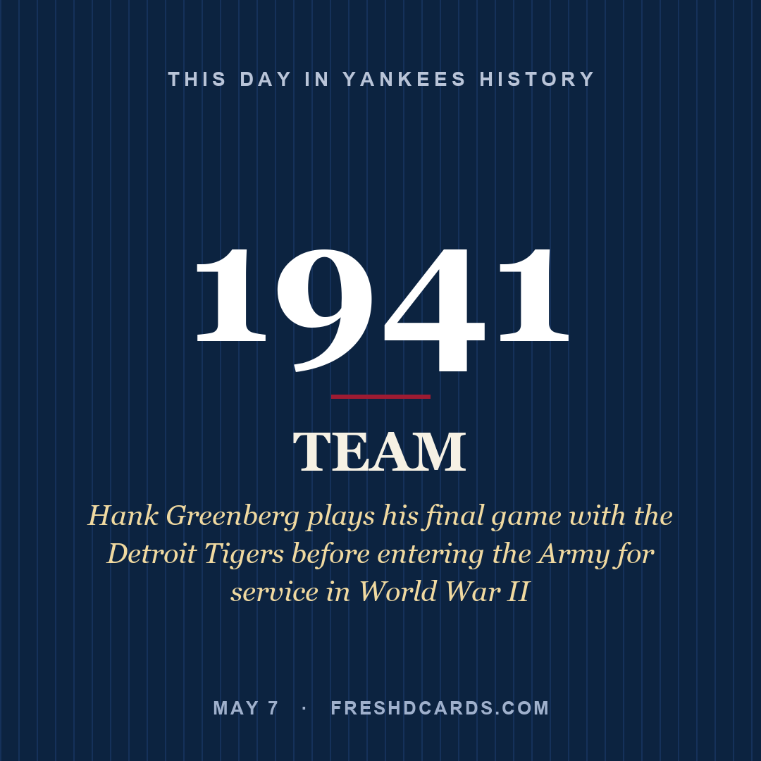Yankees: Yankees, 1941, Hank Greenberg plays his final game with the Detroit Tigers before entering the Army for service in World War II