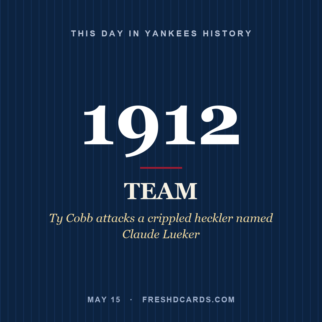Yankees: Yankees, 1912, Ty Cobb attacks a crippled heckler named Claude Lueker