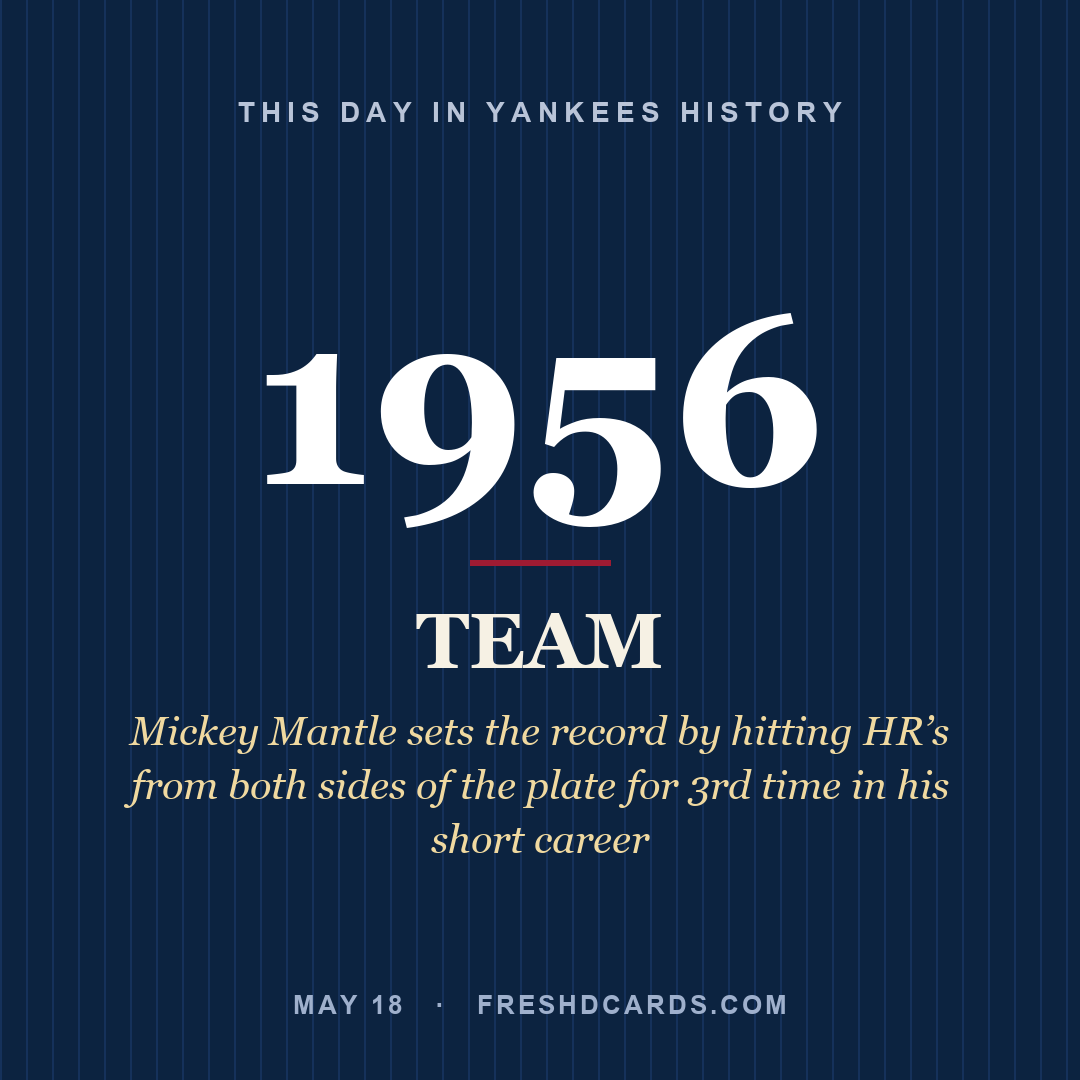 Yankees: Yankees, 1956, Mickey Mantle sets the record by hitting HR’s from both sides of the plate for 3rd time in his short career
