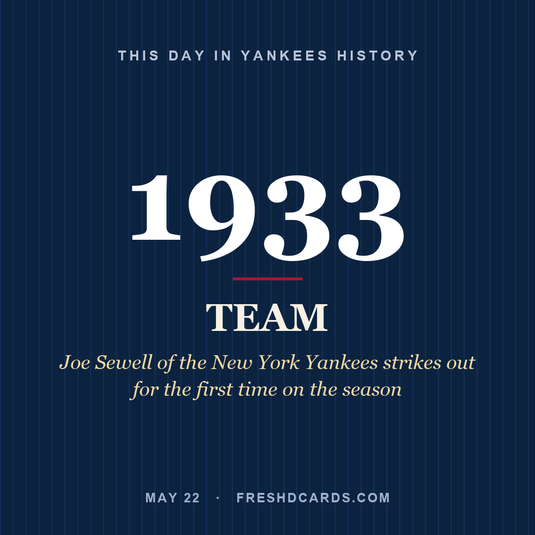 Yankees: Yankees, 1933, Joe Sewell of the New York Yankees strikes out for the first time on the season