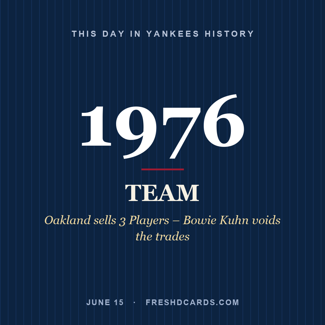 Yankees: Yankees, 1976, Oakland sells 3 Players – Bowie Kuhn voids the trades
