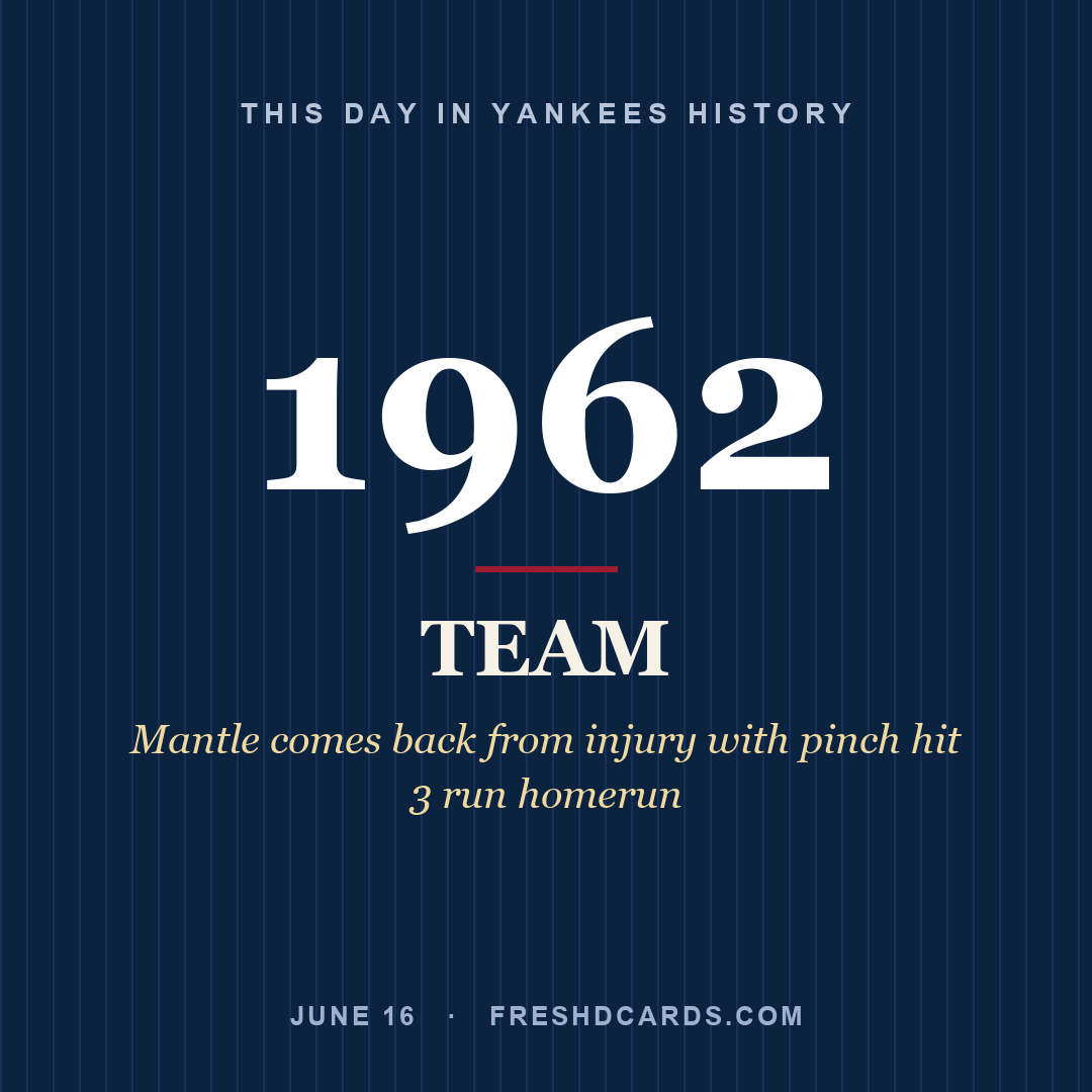 Yankees: Yankees, 1962, Mantle comes back from injury with pinch hit 3 run homerun
