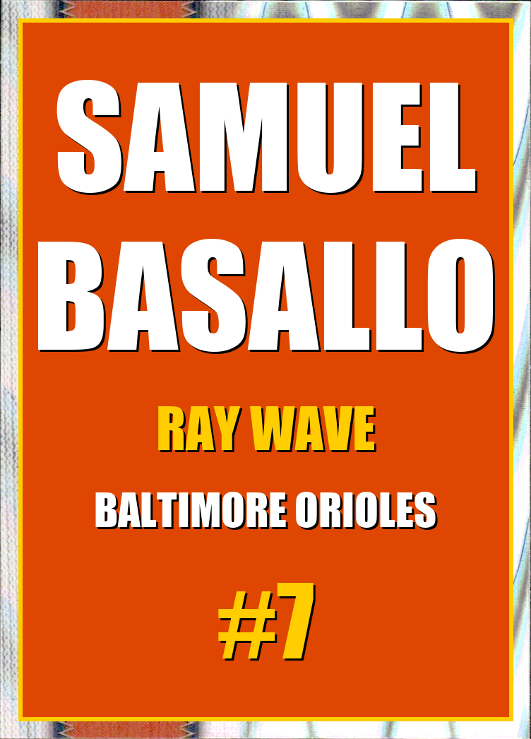 2026 Topps Chrome Samuel Basallo Ray Wave Refractor #7