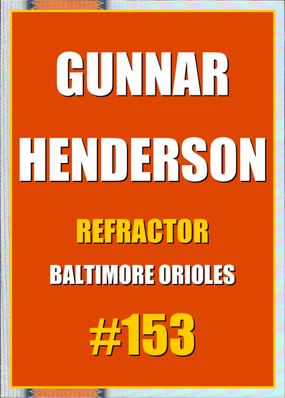 2026 Topps Chrome Gunnar Henderson Refractor #153