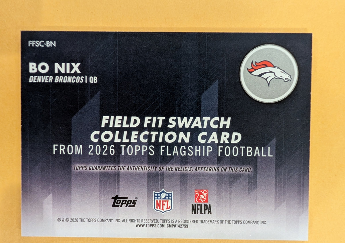 2026 Topps Football Bo Nix Denver Broncos Field Fit Swatch Relic #FFSC-BN
