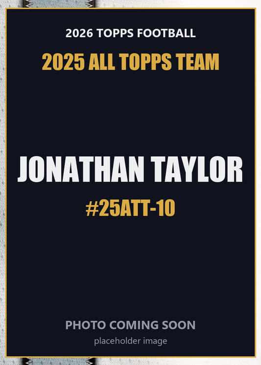 2026 Topps Football Jonathan Taylor 2025 All Topps Team #25ATT-10