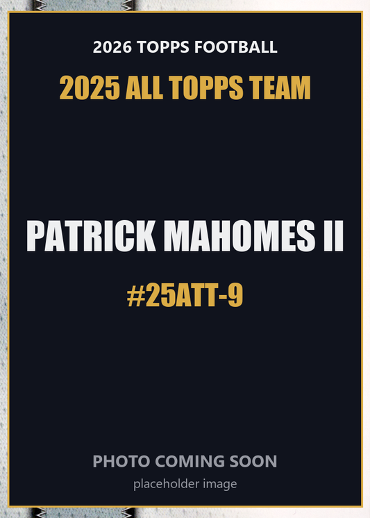 2026 Topps Football Patrick Mahomes II 2025 All Topps Team #25ATT-9