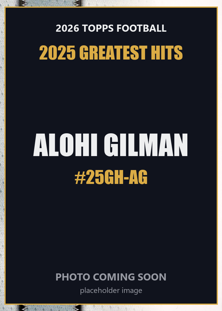2026 Topps Football Alohi Gilman 2025 Greatest Hits #25GH-AG
