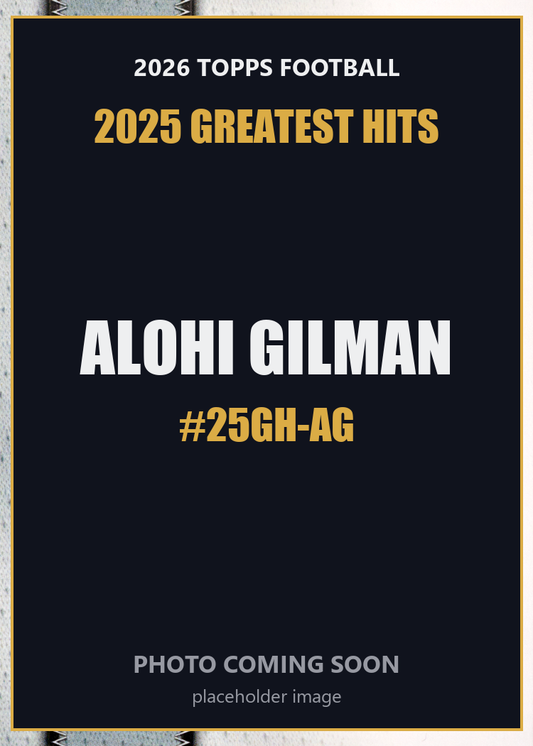 2026 Topps Football Alohi Gilman 2025 Greatest Hits #25GH-AG