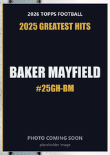 2026 Topps Football Baker Mayfield 2025 Greatest Hits #25GH-BM