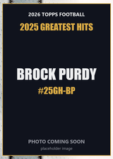 2026 Topps Football Brock Purdy 2025 Greatest Hits #25GH-BP