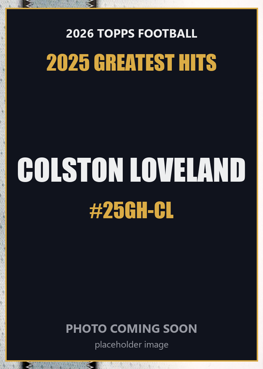 2026 Topps Football Colston Loveland 2025 Greatest Hits #25GH-CL