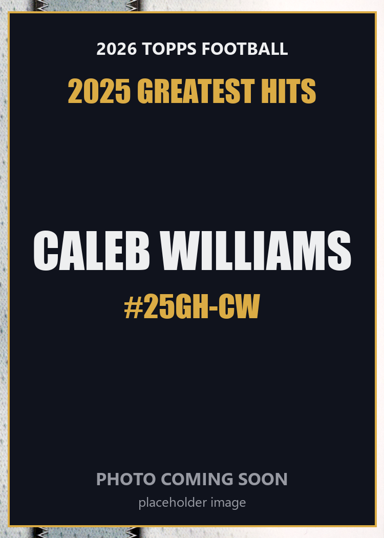 2026 Topps Football Caleb Williams 2025 Greatest Hits #25GH-CW