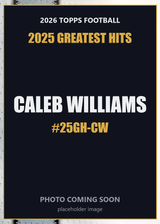 2026 Topps Football Caleb Williams 2025 Greatest Hits #25GH-CW