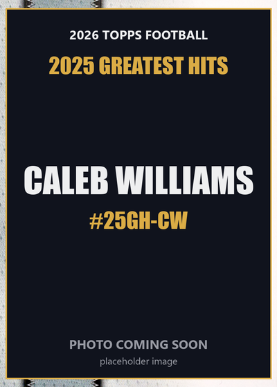 2026 Topps Football Caleb Williams 2025 Greatest Hits #25GH-CW
