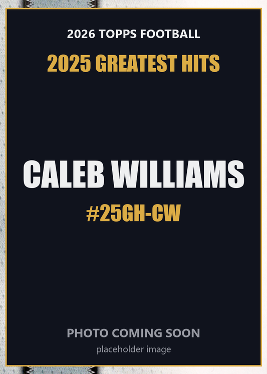 2026 Topps Football Caleb Williams 2025 Greatest Hits #25GH-CW
