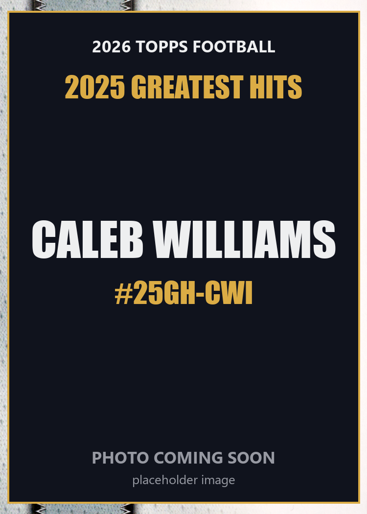 2026 Topps Football Caleb Williams 2025 Greatest Hits #25GH-CWI
