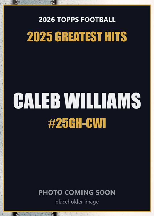 2026 Topps Football Caleb Williams 2025 Greatest Hits #25GH-CWI
