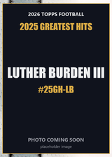 2026 Topps Football Luther Burden III 2025 Greatest Hits #25GH-LB