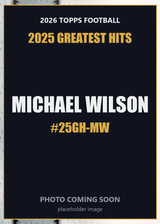 2026 Topps Football Michael Wilson 2025 Greatest Hits #25GH-MW