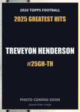 2026 Topps Football TreVeyon Henderson 2025 Greatest Hits #25GH-TH