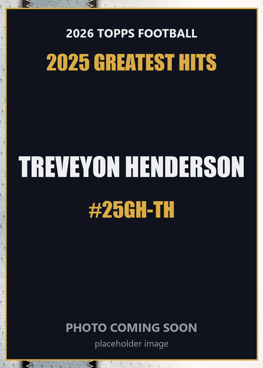 2026 Topps Football TreVeyon Henderson 2025 Greatest Hits #25GH-TH