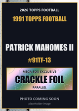 2026 Topps Football Patrick Mahomes II 1991 Topps Football #91TF-13 Mega Box Crackle Foil