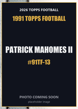 2026 Topps Football Patrick Mahomes II 1991 Topps Football #91TF-13