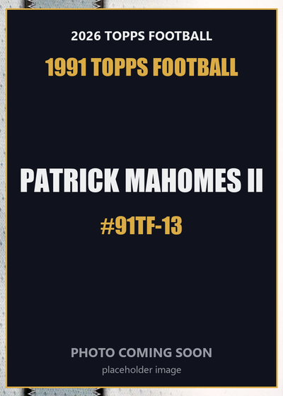 2026 Topps Football Patrick Mahomes II 1991 Topps Football #91TF-13
