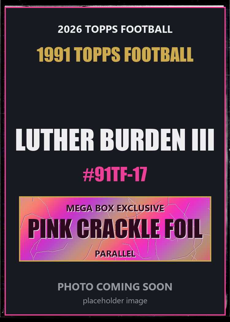 Luther Burden III 91TF-17 2026 Topps Football 1991 Topps Football Pink Crackle Foil